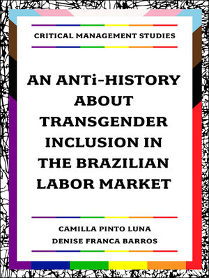 cover image of An ANTi-History about Transgender Inclusion in the Brazilian Labor Market